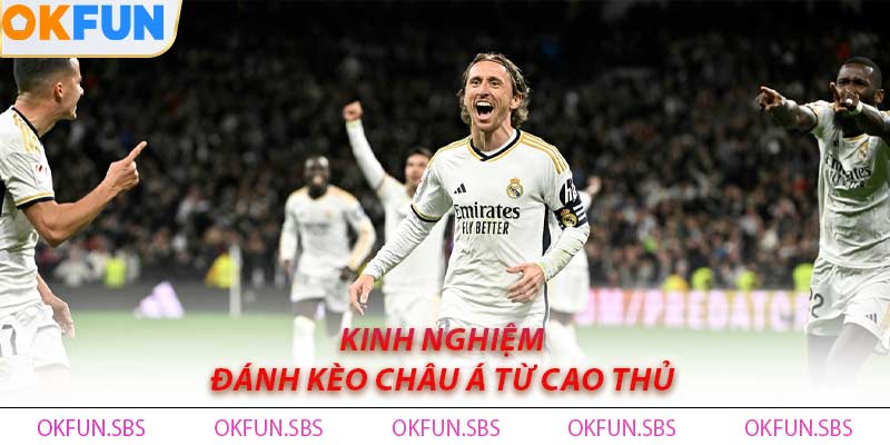 Kinh Nghiệm Đánh Kèo Châu Á Từ Cao Thủ